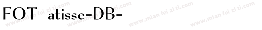 FOT Ｍatisse-DB字体转换